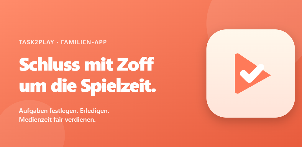 Task2Play — Familien-App: Aufgaben erledigen, Medienzeit verdienen